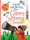K&uuml;&ccedil;&uuml;k Meraklının G&uuml;neş Sistemi Rehberi