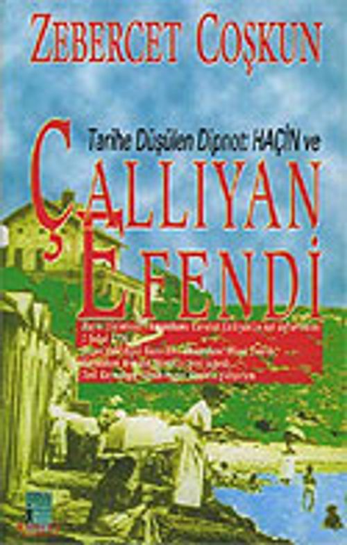 Tarihe Düşülen Dipnot: Haçin ve Çallıyan Efendi (1-F-10)