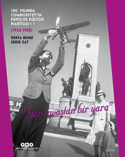 100. Yılında Cumhuriyet'in Popüler Kültür Haritası 1 (1923-1950
