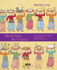 Kırk Gün Kırk Gece & Osmanlı Düğünleri, Şenlikleri, Geçit Alayları