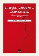 Anarşizm Marksizm ve Solun Geleceği