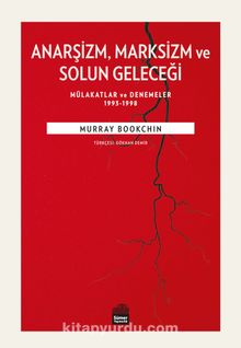 Anarşizm Marksizm ve Solun Geleceği - Murray Bookchin