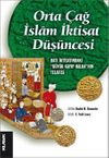 Orta &Ccedil;ağ İslam İktisat D&uuml;ş&uuml;ncesi & Batı İktisatındaki &ldquo;B&uuml;y&uuml;k Kayıp Halka&rdquo;nın Telafisi