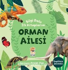 Bilgi Dolu İlk Kitaplarım / Orman Ailesi - Kevser Aya