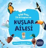 Bilgi Dolu İlk Kitaplarım / Kuşlar Ailesi