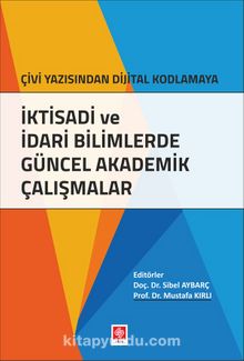 İktisadi ve İdari Bilimlerde Güncel Akademik Çalışmalar - Dr. Sibel Aybarç