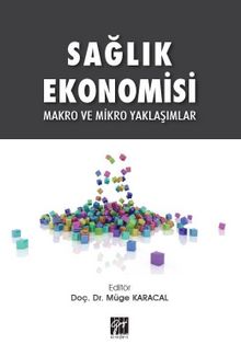 Sağlık Ekonomisi Makro ve Mikro - Doç. Dr. Müge Karacal