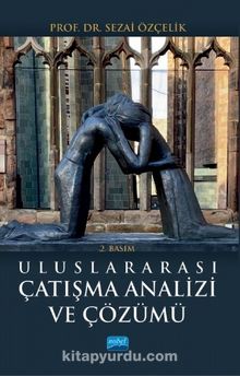 Uluslararası Çatışma Analizi ve Çözümü - Doç. Dr. Sezai Özçelik
