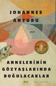 Annelerinin Gözyaşlarında Boğulacaklar 