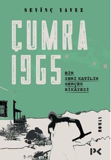 Çumra 1965 / Bir Seri Katilin Gerçek Hikayesi