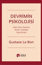 Devrimin Psikolojisi & Kitle Zihni Üzerine Tarihin Gözden Geçirilmesi