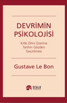 Devrimin Psikolojisi & Kitle Zihni Üzerine Tarihin Gözden Geçirilmesi