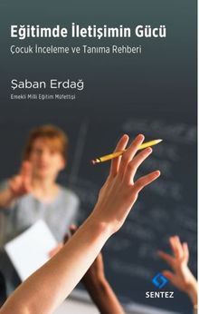 Eğitimde İletişimin Gücü / Çocuk İnceleme ve Tanıma Rehberi