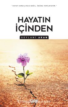 Hayatın İçinden - Geylani Akan