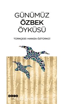 Günümüz Özbek Öyküsü - Bilinmeyen Yazar