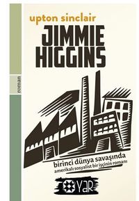 Jımmıe Hıggıns (Birinci Dünya Savaşında Amerikalı Sosyalist Bir İşçinin Romanı)