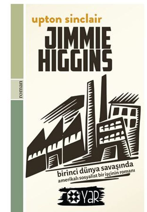 Jımmıe Hıggıns (Birinci Dünya Savaşında Amerikalı Sosyalist Bir İşçinin Romanı)