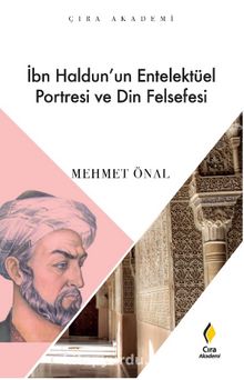 İbn Haldun’un Entelektüel Portresi ve Din Felsefesi - Doç. Dr. Mehmet Önal