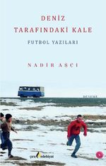 Deniz Tarafındaki Kale & Futbol Yazıları