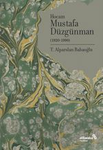 Doğumunun 100. Yılında Hocam Mustafa Düzgünman (1920-1990)