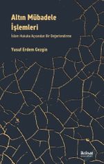 Altın Mübadele İşlemleri & İslam Hukuku Açısından Bir Değerlendirme