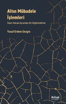 Altın Mübadele İşlemleri & İslam Hukuku Açısından Bir Değerlendirme