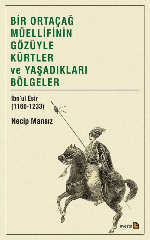 Bir Ortaçağ Müellifinin Gözüyle Kürtler ve Yaşadıkları Bölgeler  İbnu'l Esir (1160-1233)