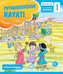 Peygamberimin Hayatı / İlkokullar İçin Peygamberim Serisi 1 - Dr. Mahmut Kelpetin