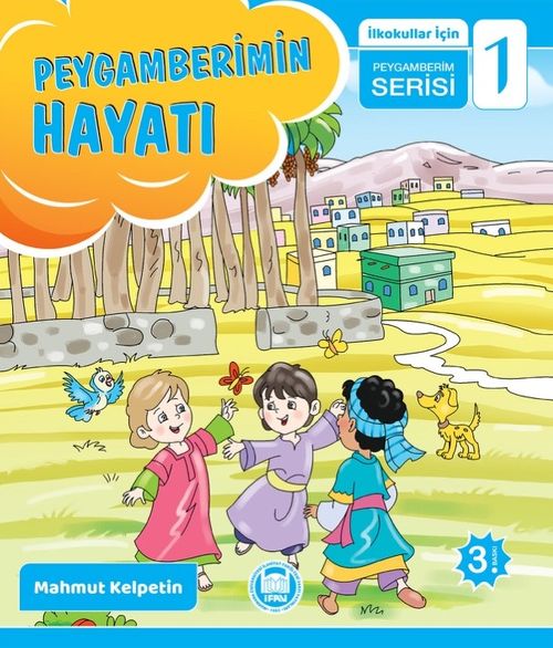 Peygamberimin Hayatı / İlkokullar İçin Peygamberim Serisi 1