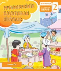 Peygamberimin Hayatından Hikayeler / İlkokullar İçin Peygamberim Serisi 2