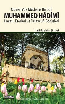 Osmanlı’da Müderris Bir Sufi Muhammed Hadimi - Prof. Dr. Halil İbrahim Şimşek