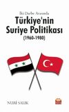İki Darbe Arasında Türkiye’nin Suriye Politikası (1960-1980)