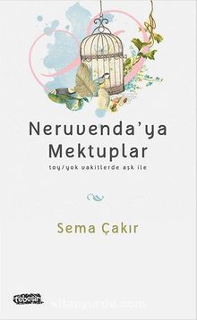 Neruvenda'ya Mektuplar - Sema Çakır