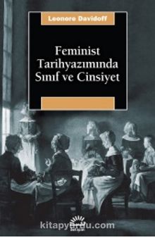 Feminist Tarihyazımında Sınıf ve Cinsiyet - Leonore Davidoff