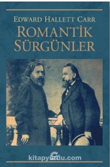 Romantik Sürgünler - Edward Hallett Carr