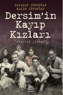 Dersim'in Kayıp Kızları & Tertele Çenequ