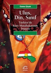 Ulus, Din, Sınıf & Türkiye'de Kürt Mutabakatının İnşaası