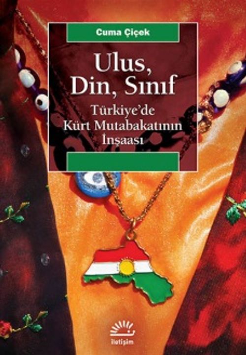 Ulus, Din, Sınıf & Türkiye'de Kürt Mutabakatının İnşaası