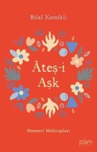 Ateş-i Aşk & Mesnevi Mektupları