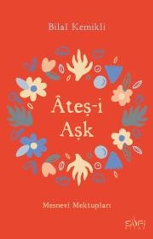 Ateş-i Aşk & Mesnevi Mektupları
