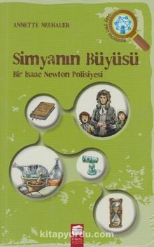 Simyanın Büyüsü & Bir Isaac Newton Polisiyesi - Annette Neubauer