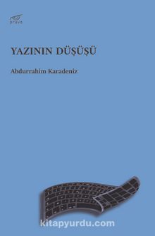Yazının Düşüşü - Abdurrahim Karadeniz