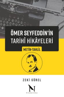 Ömer Seyfeddin’in Tarihî Hikayeleri & Metin-Tahlil - Zeki Gürel