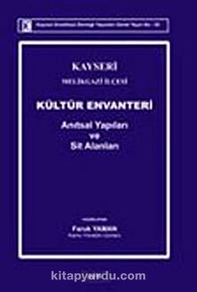 kayseri melikgazi ilcesi kultur envanteri anitsal yapilari ve sit alanlari faruk yaman kitapyurdu com