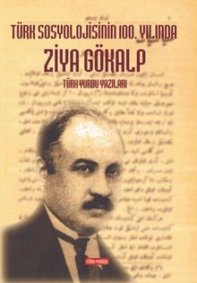 Türk Sosyolojisinin 100. Yılında Ziya Gökalp