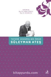 Tefsire Adanmış Bir Ömür Süleyman Ateş (Ciltli) - Ali Karataş