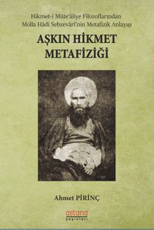 Aşkın Hikmet Metafiziği & Hikmet-i Müte‘aliye Filozoflarından Molla Hadi Sebzevarî'nin Metafizik Anlayışı