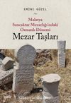 Malatya Sancaktar Mezarlığı’ndaki Osmanlı Dönemi Mezar Taşları