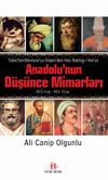 Anadolu&rsquo;nun D&uuml;ş&uuml;nce Mimarları & Tales&rsquo;ten Mevlana&rsquo;ya Diojen&rsquo;den Hacı Bektaş-ı Veli&rsquo;ye