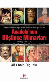 Anadolu’nun Düşünce Mimarları & Tales’ten Mevlana’ya Diojen’den Hacı Bektaş-ı Veli’ye